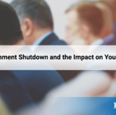 The Government Shutdown and the Impact on Your Business