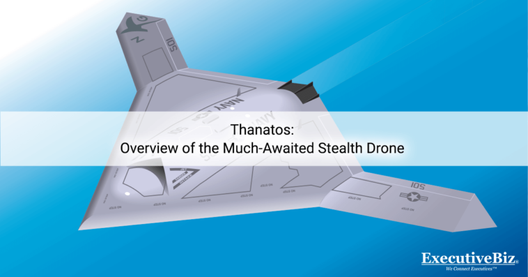 Thanatos: Overview of the Much-Awaited Stealth Drone