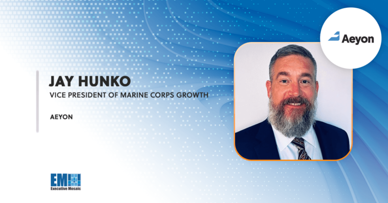 Aeyon Lands USMC Contract for Financial Reporting, Audit Readiness Support; Jay Hunko Quoted