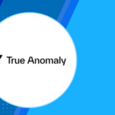 Investors Demonstrate Confidence in Space Technology Developer True Anomaly via $100M Series B