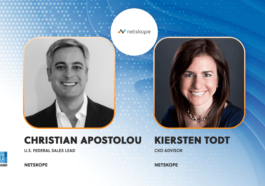 Christian Apostolou & Kiersten Todt Appointed to Netskope Leadership Team