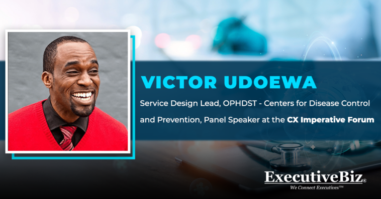 Victor Udoewa, Service Design Lead, OPHDST - Centers for Disease Control and Prevention, Panel Speaker at the CX Imperative Forum