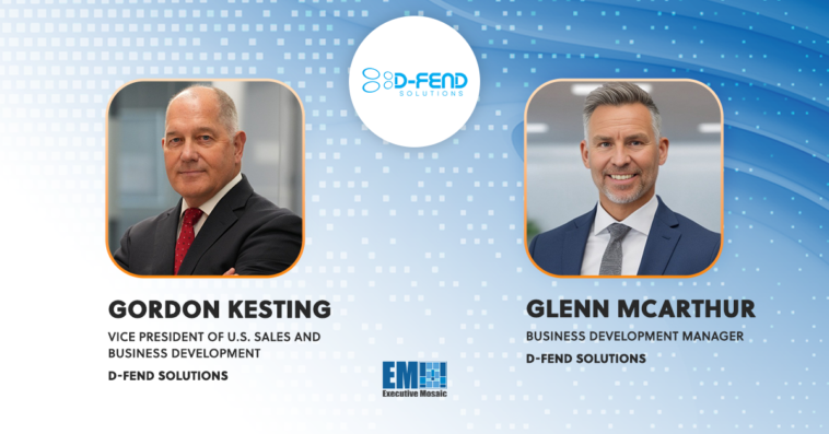 Gordon Kesting, Glenn McArthur Join D-Fend's US Leadership Team